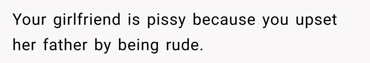 The Chinese Restaurant Conflict Where A Birthday Dinner Ended In A Fight Over Dietary Choices Your girlfriend is pissy because you upset her father by being rude.