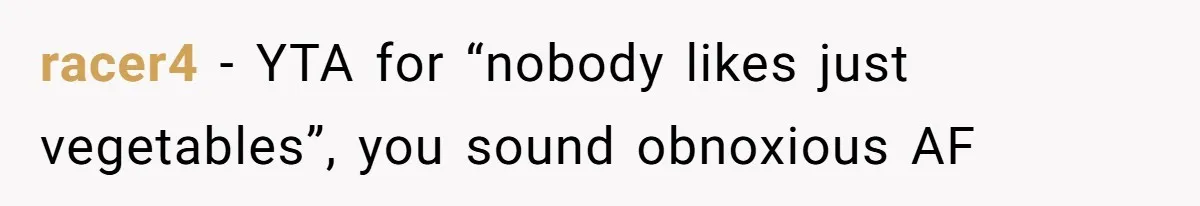 The Chinese Restaurant Conflict Where A Birthday Dinner Ended In A Fight Over Dietary Choices racer4 − YTA for “nobody likes just vegetables”, you sound obnoxious AF