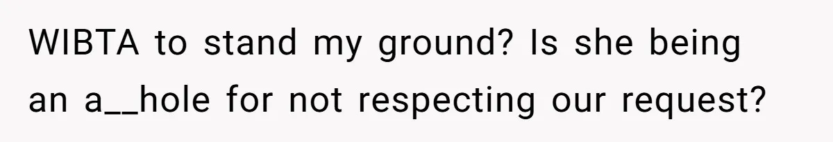 They Wanted a Child-Free Wedding. Now His Sister Feels Betrayed, and the Family Is Divided WIBTA to stand my ground? Is she being an a__hole for not respecting our request?