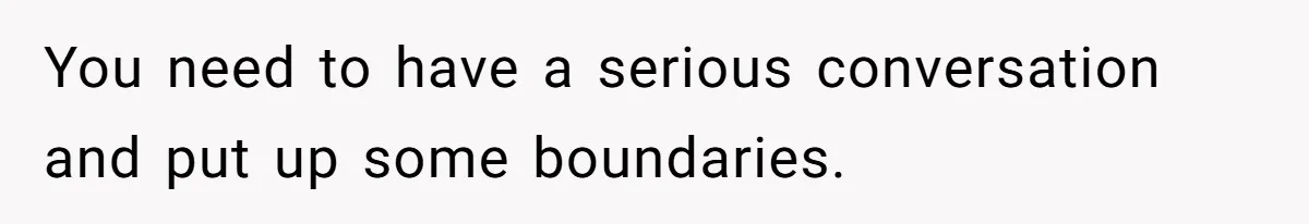 She Tells Her Partner She’s Done With The Every-Weekend Visits To His Parents, But It Doesn’t Go Well You need to have a serious conversation and put up some boundaries.
