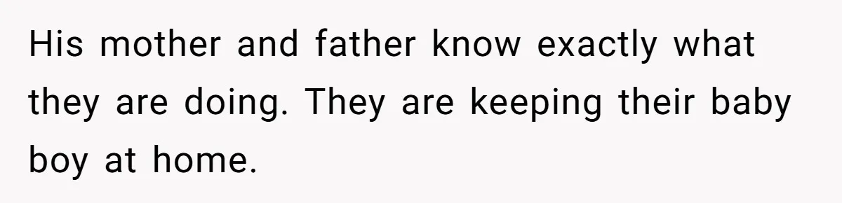 She Tells Her Partner She’s Done With The Every-Weekend Visits To His Parents, But It Doesn’t Go Well His mother and father know exactly what they are doing. They are keeping their baby boy at home.