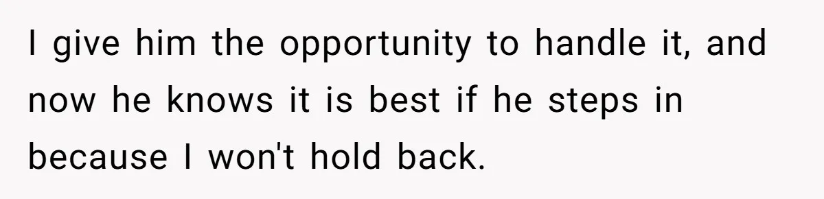 She Tells Her Partner She’s Done With The Every-Weekend Visits To His Parents, But It Doesn’t Go Well I give him the opportunity to handle it, and now he knows it is best if he steps in because I won't hold back.