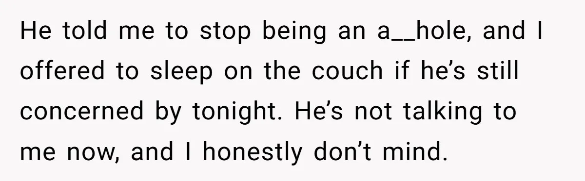 This Woman Stopped to Save a Stranger’s Life. Her Husband’s First Concern Was the Steering Wheel He told me to stop being an a__hole, and I offered to sleep on the couch if he’s still concerned by tonight. He’s not talking to me now, and I...