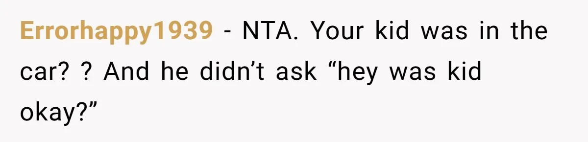 This Woman Stopped to Save a Stranger’s Life. Her Husband’s First Concern Was the Steering Wheel Errorhappy1939 − NTA. Your kid was in the car? ? And he didn’t ask “hey was kid okay?”