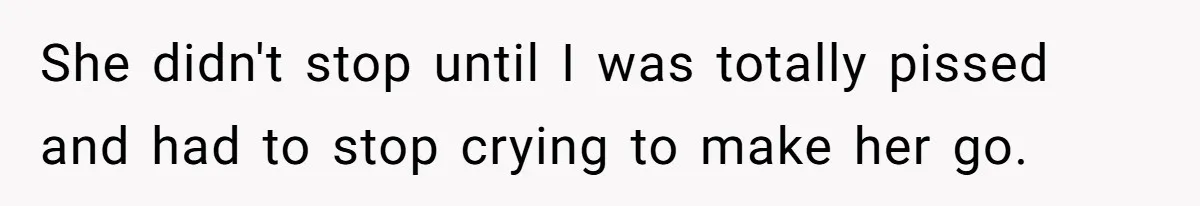 Girlfriend Mocks Her Partner For Crying Over A TV Show Ending And Is Shocked By The Fallout She didn't stop until I was totally pissed and had to stop crying to make her go.
