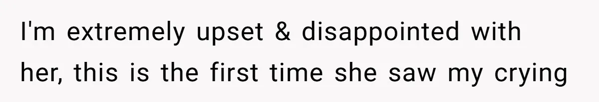 Girlfriend Mocks Her Partner For Crying Over A TV Show Ending And Is Shocked By The Fallout I'm extremely upset & disappointed with her, this is the first time she saw my crying