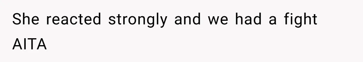 Girlfriend Mocks Her Partner For Crying Over A TV Show Ending And Is Shocked By The Fallout She reacted strongly and we had a fight AITA