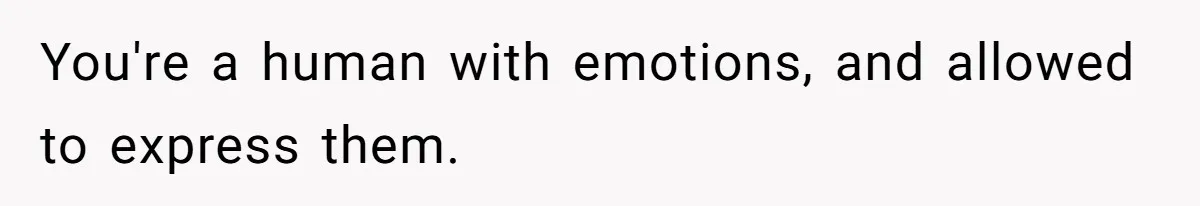 Girlfriend Mocks Her Partner For Crying Over A TV Show Ending And Is Shocked By The Fallout You're a human with emotions, and allowed to express them.
