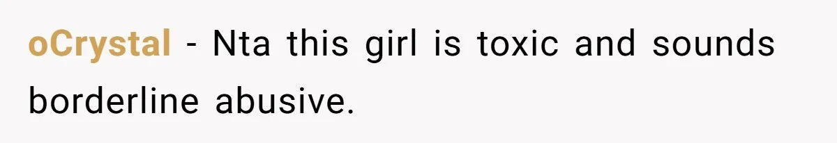 Girlfriend Mocks Her Partner For Crying Over A TV Show Ending And Is Shocked By The Fallout oCrystal − Nta this girl is toxic and sounds borderline abusive.