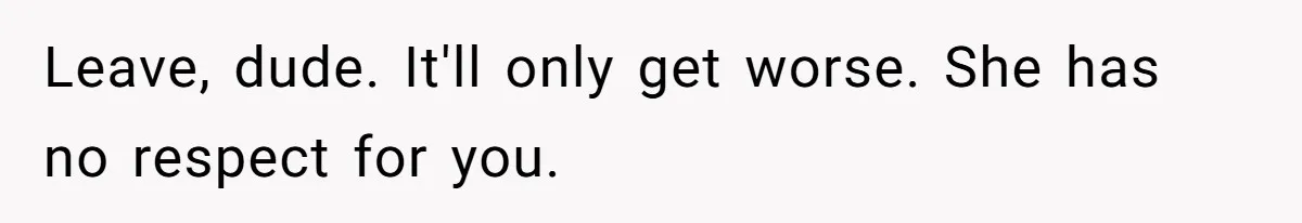 Girlfriend Mocks Her Partner For Crying Over A TV Show Ending And Is Shocked By The Fallout Leave, dude. It'll only get worse. She has no respect for you.
