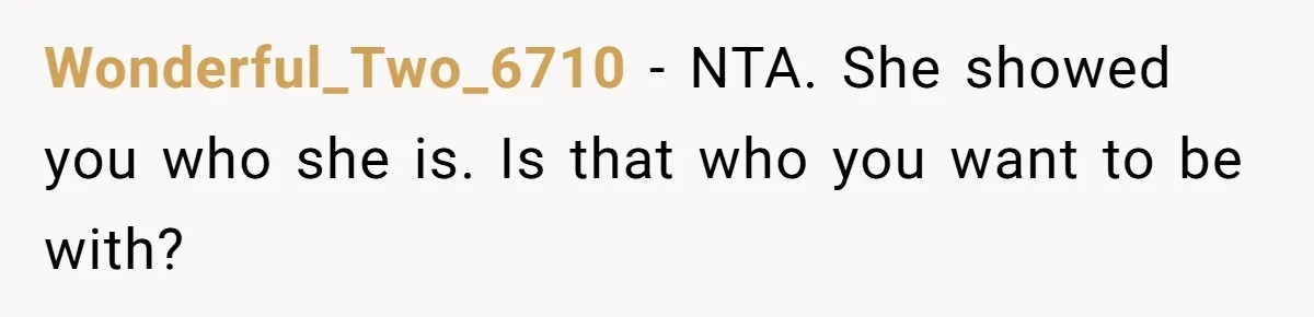 Girlfriend Mocks Her Partner For Crying Over A TV Show Ending And Is Shocked By The Fallout Wonderful_Two_6710 − NTA. She showed you who she is. Is that who you want to be with?