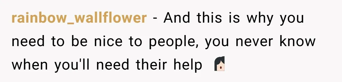 Flatmate Owes Bills, Still Goes On Vacation, Then Begs For Help During Emergency On Return rainbow_wallflower − And this is why you need to be nice to people, you never know when you'll need their help 🤷🏻♀️