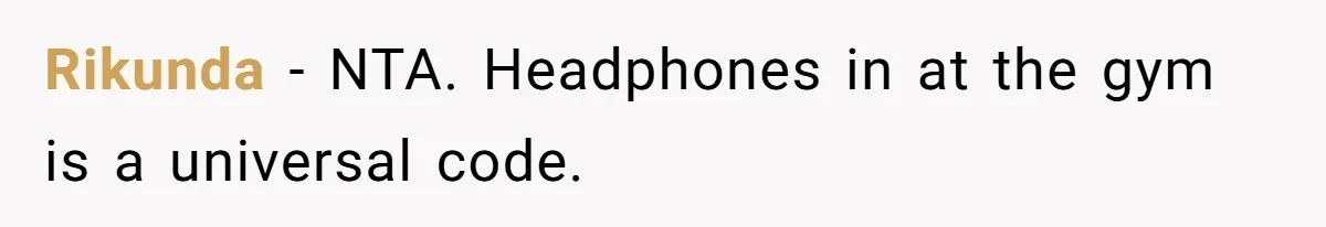 Rikunda − NTA. Headphones in at the gym is a universal code.