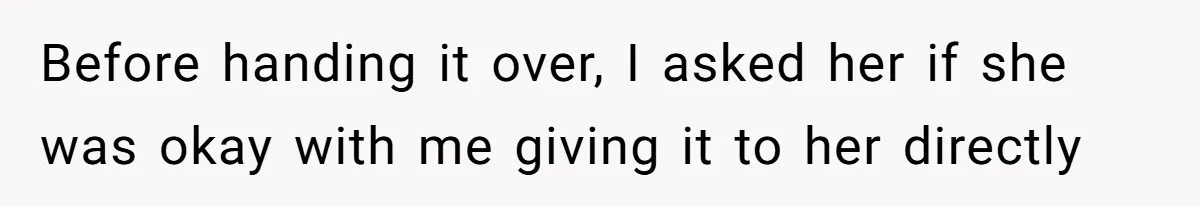 Office Drama Explodes Over Whether Charity Money Should Be Given No Questions Asked Before handing it over, I asked her if she was okay with me giving it to her directly