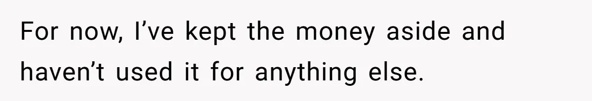 Office Drama Explodes Over Whether Charity Money Should Be Given No Questions Asked For now, I’ve kept the money aside and haven’t used it for anything else.