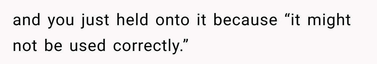 Office Drama Explodes Over Whether Charity Money Should Be Given No Questions Asked and you just held onto it because “it might not be used correctly.”