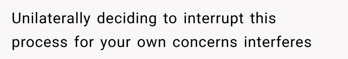 Office Drama Explodes Over Whether Charity Money Should Be Given No Questions Asked Unilaterally deciding to interrupt this process for your own concerns interferes