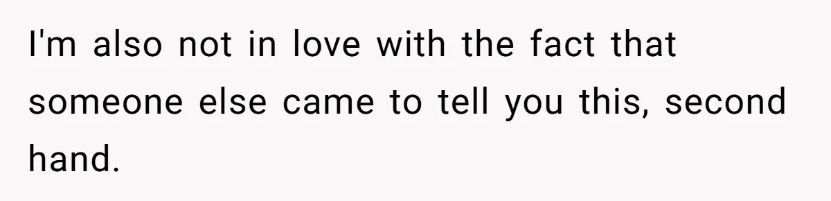 Office Drama Explodes Over Whether Charity Money Should Be Given No Questions Asked I'm also not in love with the fact that someone else came to tell you this, second hand.