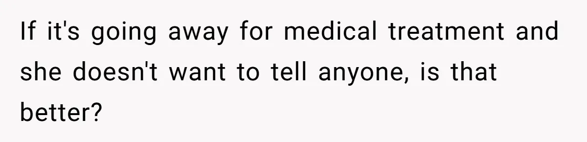 Office Drama Explodes Over Whether Charity Money Should Be Given No Questions Asked If it's going away for medical treatment and she doesn't want to tell anyone, is that better?