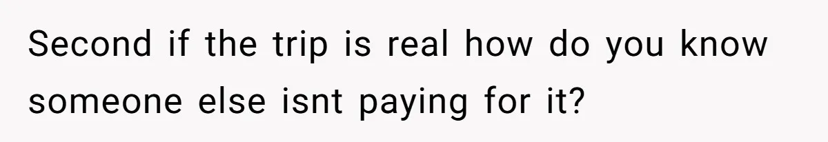 Office Drama Explodes Over Whether Charity Money Should Be Given No Questions Asked Second if the trip is real how do you know someone else isnt paying for it?