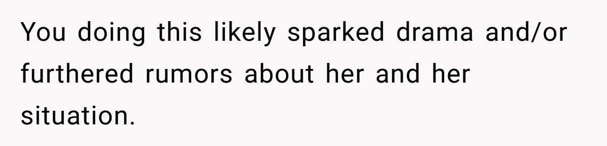 Office Drama Explodes Over Whether Charity Money Should Be Given No Questions Asked You doing this likely sparked drama and/or furthered rumors about her and her situation.