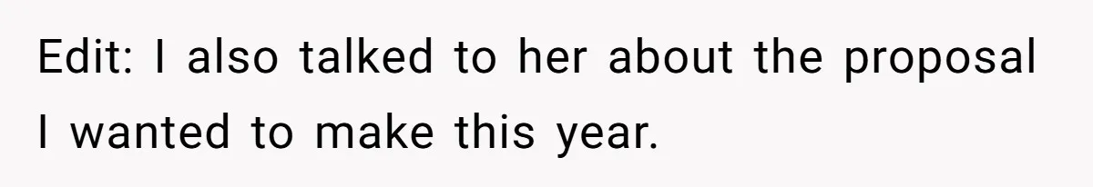 Edit: I also talked to her about the proposal I wanted to make this year.