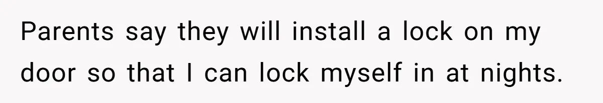 Teen Girl’s Stepbrother Cuts Her Hair While She’s Sleeping, Now She’s Torn About What To Do Parents say they will install a lock on my door so that I can lock myself in at nights.