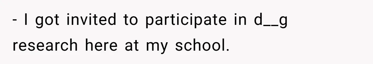 Man Finds Out His Girlfriend Cheated, Now He’s Torn Between Letting Her Back In Or Moving On - I got invited to participate in d__g research here at my school.