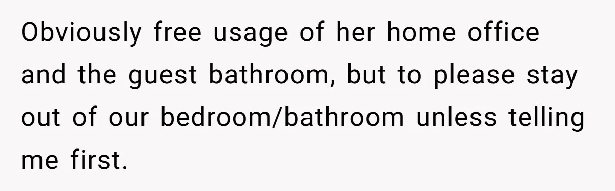 Man Discovers His Wife’s Affair And Struggles With Whether To Divorce After Betrayal Obviously free usage of her home office and the guest bathroom, but to please stay out of our bedroom/bathroom unless telling me first.
