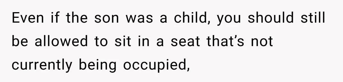 Finders-Keepers Traveler Refuses To Yield Airport Seat Saved For Someone Absent Even if the son was a child, you should still be allowed to sit in a seat that’s not currently being occupied,