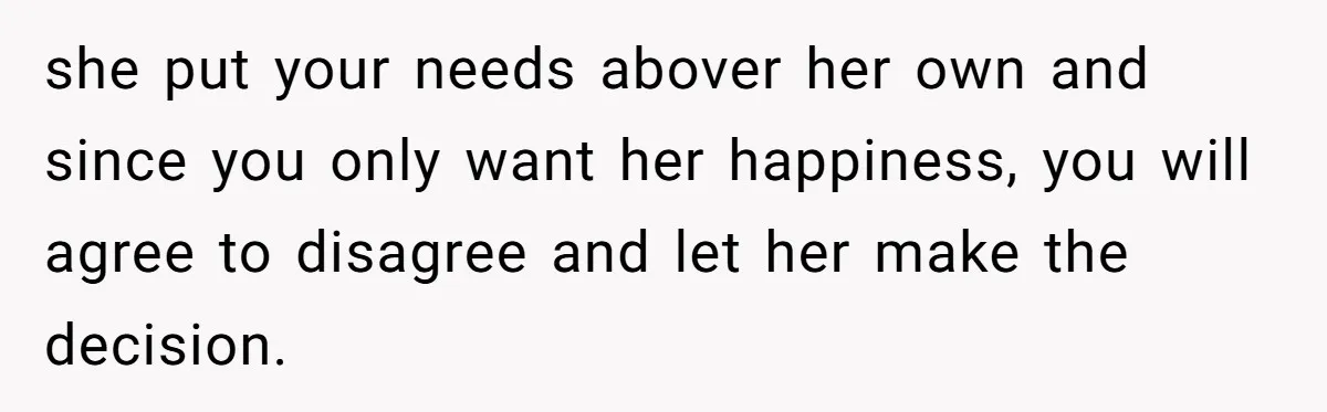 Fiancée Chooses To Save Her Partner’s Deceased Father’s Items Over Her Own Mother’s In A Fire she put your needs abover her own and since you only want her happiness, you will agree to disagree and let her make the decision.