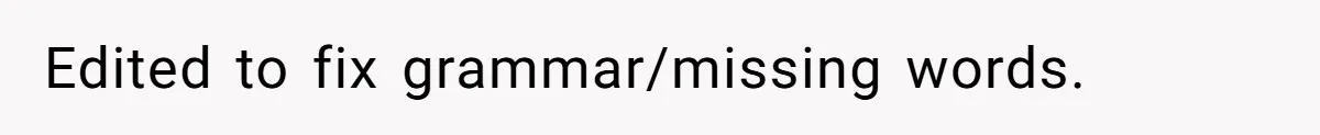 Edited to fix grammar/missing words.
