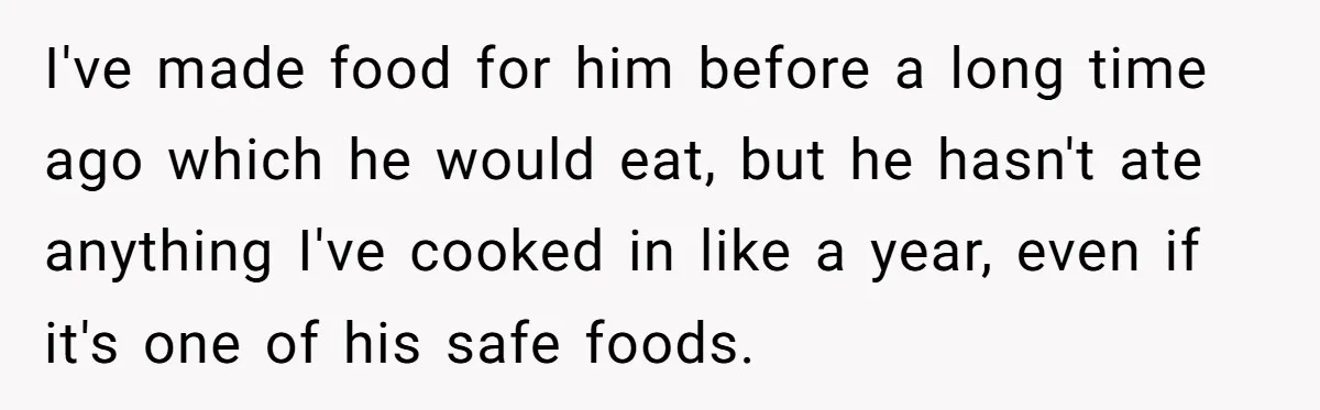 She Kept Cooking for Her Brother, Even Though He Refused to Eat It, and Finally Said Enough I've made food for him before a long time ago which he would eat, but he hasn't ate anything I've cooked in like a year, even if it's one of...