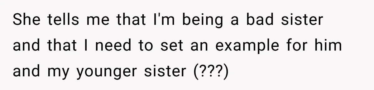 She Kept Cooking for Her Brother, Even Though He Refused to Eat It, and Finally Said Enough She tells me that I'm being a bad sister and that I need to set an example for him and my younger sister (???)