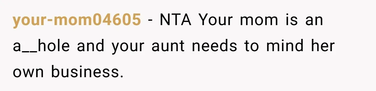 She Kept Cooking for Her Brother, Even Though He Refused to Eat It, and Finally Said Enough your-mom04605 − NTA Your mom is an a__hole and your aunt needs to mind her own business.