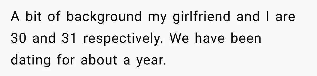 Girlfriend Accuses Boyfriend Of Calling Her Old And Ugly After He Says They’re Similar In Attractiveness A bit of background my girlfriend and I are 30 and 31 respectively. We have been dating for about a year.