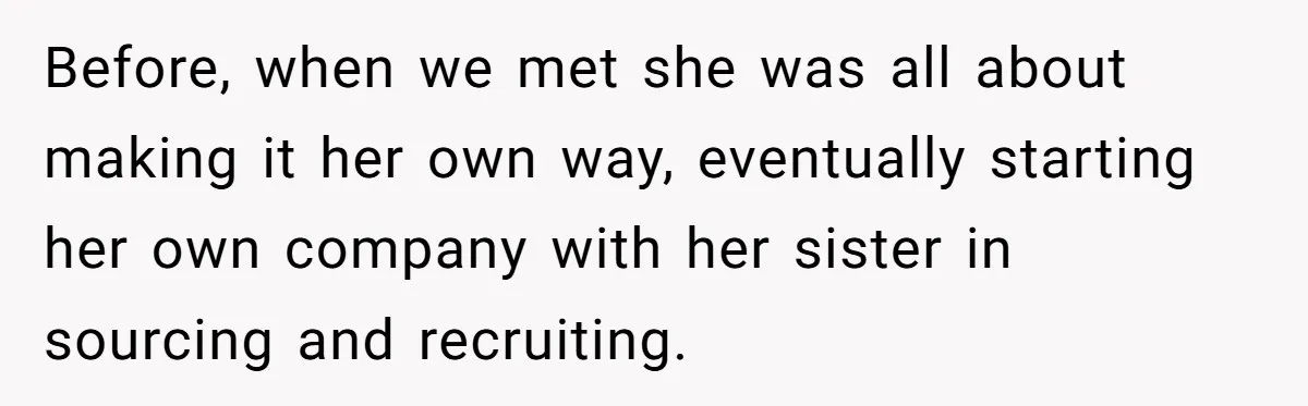 Girlfriend Accuses Boyfriend Of Calling Her Old And Ugly After He Says They’re Similar In Attractiveness Before, when we met she was all about making it her own way, eventually starting her own company with her sister in sourcing and recruiting.