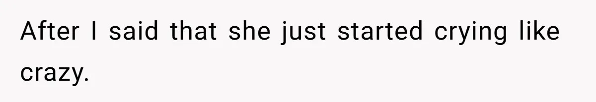 Girlfriend Accuses Boyfriend Of Calling Her Old And Ugly After He Says They’re Similar In Attractiveness After I said that she just started crying like crazy.