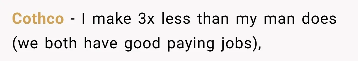 Girlfriend Accuses Boyfriend Of Calling Her Old And Ugly After He Says They’re Similar In Attractiveness Cothco − I make 3x less than my man does (we both have good paying jobs),
