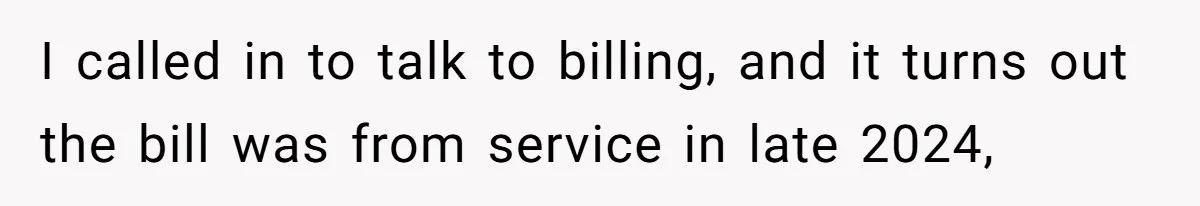 They Charged Him Interest on a Bill He Never Received, So He Paid Them in the Most Inconvenient Way Possible I called in to talk to billing, and it turns out the bill was from service in late 2024,