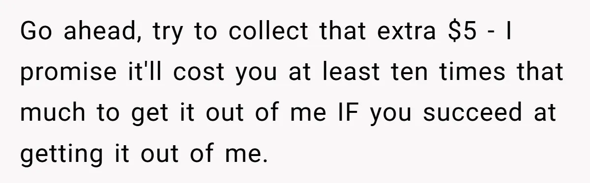 They Charged Him Interest on a Bill He Never Received, So He Paid Them in the Most Inconvenient Way Possible Go ahead, try to collect that extra $5 - I promise it'll cost you at least ten times that much to get it out of me IF you succeed at...
