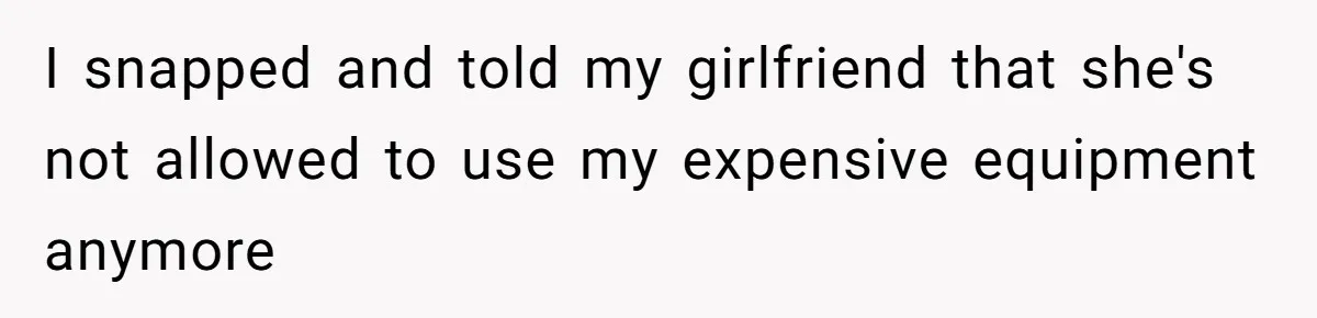 Chef Makes Girlfriend Use "S__t Pans" After She Keep Damaging His Expensive Kitchen Tools I snapped and told my girlfriend that she's not allowed to use my expensive equipment anymore