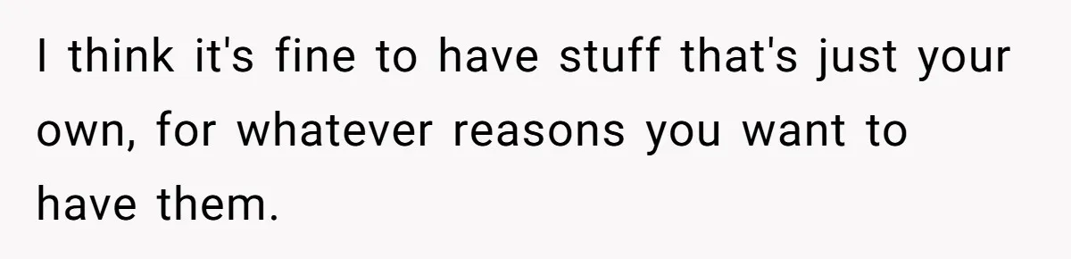 Chef Makes Girlfriend Use "S__t Pans" After She Keep Damaging His Expensive Kitchen Tools I think it's fine to have stuff that's just your own, for whatever reasons you want to have them.
