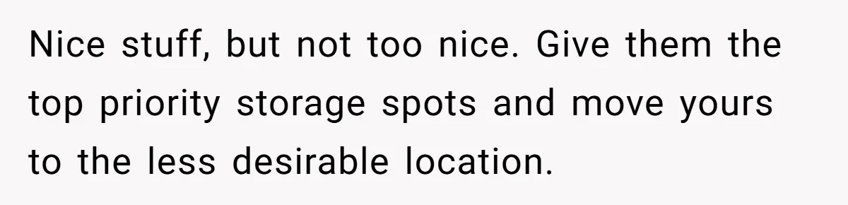 Chef Makes Girlfriend Use "S__t Pans" After She Keep Damaging His Expensive Kitchen Tools Nice stuff, but not too nice. Give them the top priority storage spots and move yours to the less desirable location.