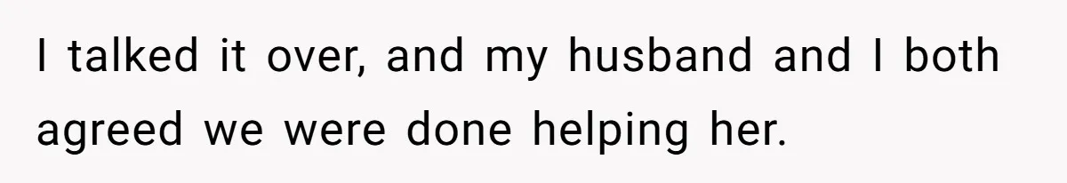 After Her Sister Refused To Help In An Emergency, She Calls Her Selfish And Cancels The Engagement Dinner I talked it over, and my husband and I both agreed we were done helping her.
