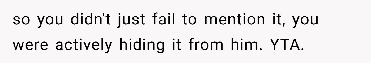 Fiance Claims He Was Catfished After Learning His Partners Perfect Figure Was A Result Of Surgery so you didn't just fail to mention it, you were actively hiding it from him. YTA.