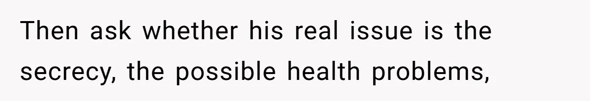 Fiance Claims He Was Catfished After Learning His Partners Perfect Figure Was A Result Of Surgery Then ask whether his real issue is the secrecy, the possible health problems,