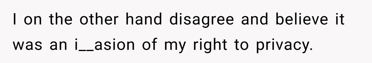 She Refuses To Tell Her Dad And Brother About Her Period, And Her Family’s Reaction Is Dividing Opinions I on the other hand disagree and believe it was an i__asion of my right to privacy.
