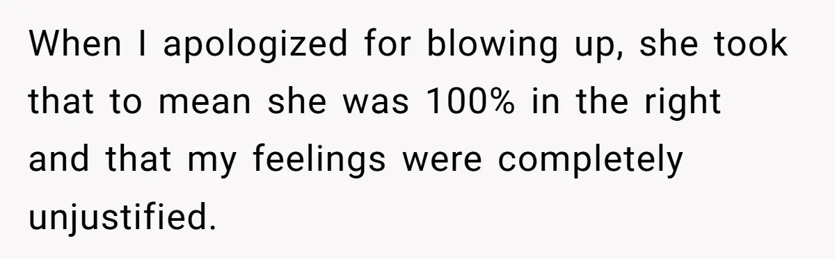 Wife Keeps Tying His Boots Despite His Requests, He Finally Loses His Patience When I apologized for blowing up, she took that to mean she was 100% in the right and that my feelings were completely unjustified.