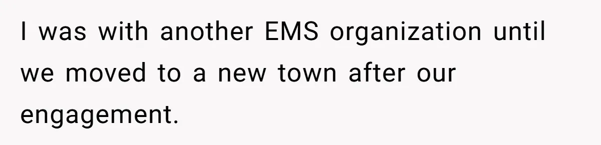 Wife Keeps Tying His Boots Despite His Requests, He Finally Loses His Patience I was with another EMS organization until we moved to a new town after our engagement.